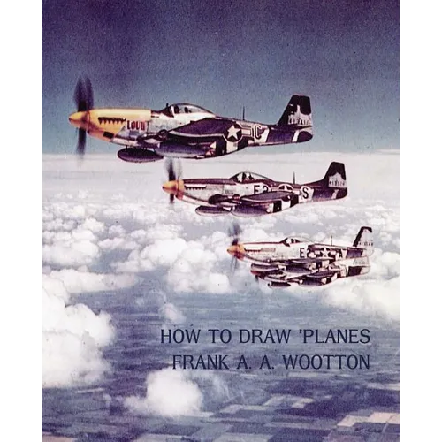 How to Draw Planes (WWII-Era Reprint Edition)