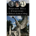 Shockoe Hill Cemetery: A Richmond Landmark History