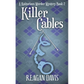 Killer Cables: A Knitorious Murder Mystery Book 2