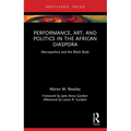 Performance, Art, and Politics in the African Diaspora