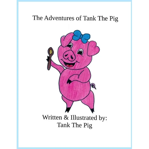 The Adventures of Tank The Pig