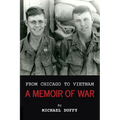 From Chicago to Vietnam: A Memoir of War