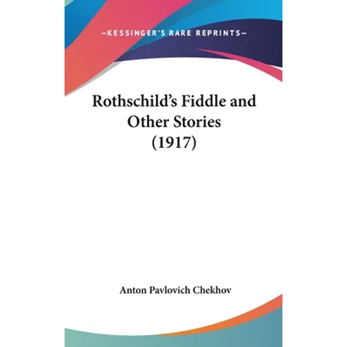 Rothschild's Fiddle and Other Stories (1917)
