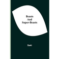 Beasts and Super-Beasts