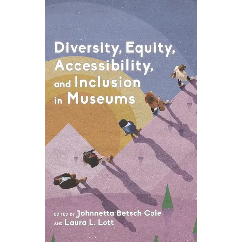 Diversity, Equity, Accessibility, and Inclusion in Museums