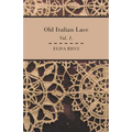 Old Italian Lace - Vol. I.