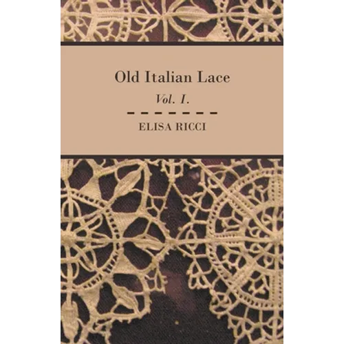 Old Italian Lace - Vol. I.