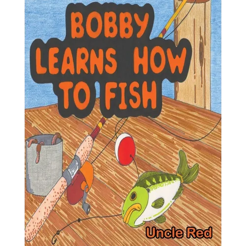 Bobby Learns How to Fish