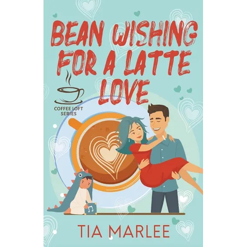 Bean Wishing for a Latte Love