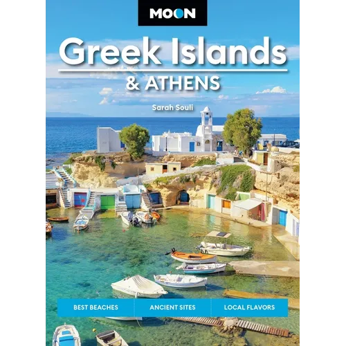Moon Greek Islands & Athens: Best Beaches, Ancient Sites, Local Flavors