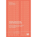 Over and Over and Over Again: Reenactment Strategies in Contemporary Arts and Theory