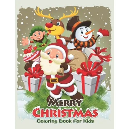 Merry Christmas Coloring Book For Kids: 40 Pages Merry Christmas Coloring Book For Learning color, Fun and relaxing Gifts for kids Ages 8-12