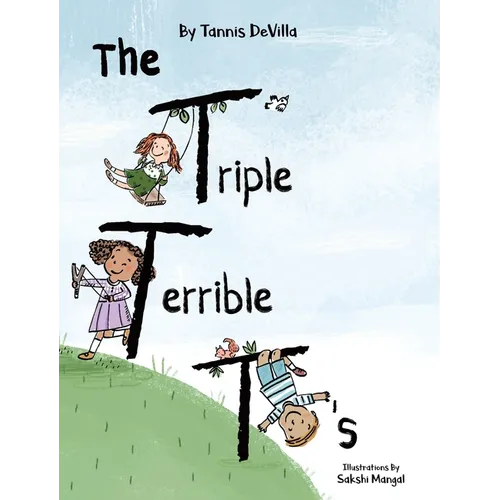 The Triple Terrible T's