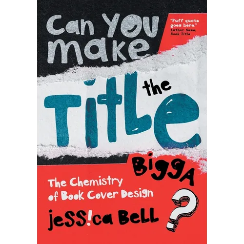 Can You Make the Title Bigga?: The Chemistry of Book Cover Design