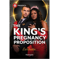 The King's Pregnancy Proposition: A Spicy Royal Billionaire Romance