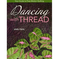 Dancing with Thread-Print-on-Demand-Edition: Your Guide to Free-Motion Quilting