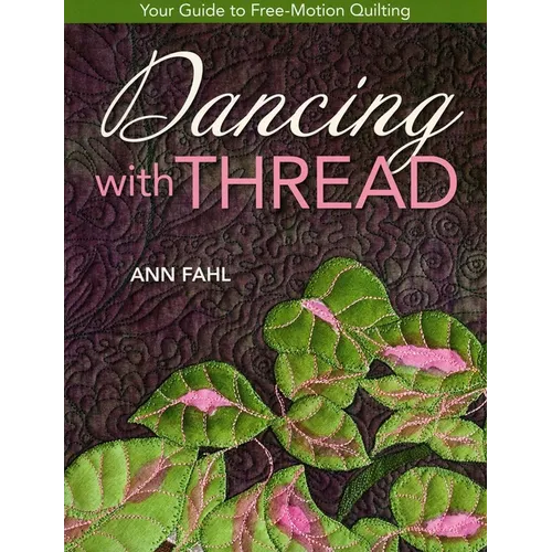 Dancing with Thread-Print-on-Demand-Edition: Your Guide to Free-Motion Quilting