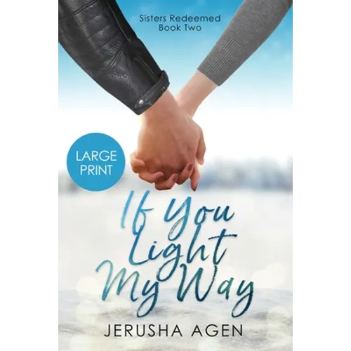 If You Light My Way: A Clean Christian Romance (Large Print)
