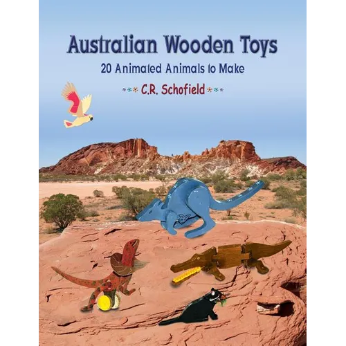 Australian Wooden Toys: 20 Animated Animals to Make