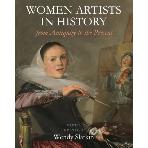 Women Artists in History from Antiquity to the Present