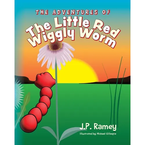 The Adventures of The Little Red Wiggly Worm