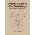Instinctive Swimming: A New Way of Learning to Swim (Book with Instructional Videos)
