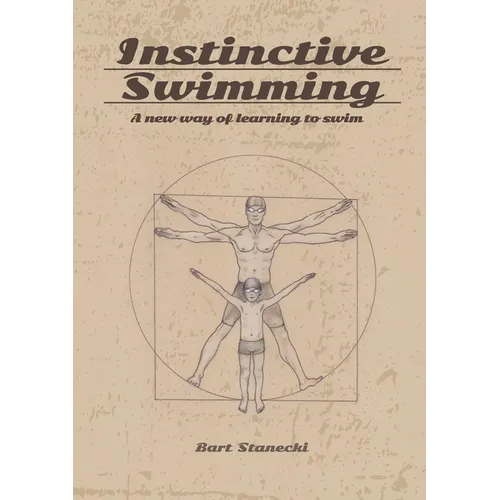 Instinctive Swimming: A New Way of Learning to Swim (Book with Instructional Videos)