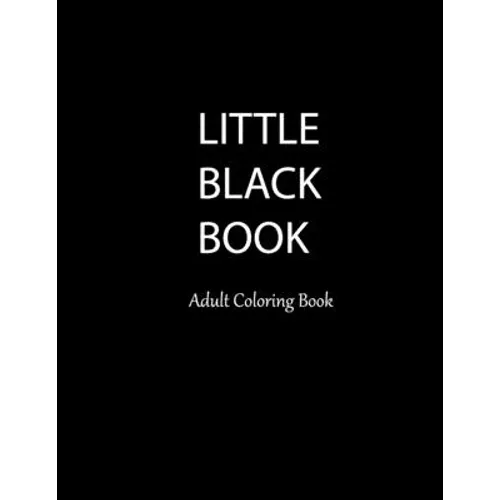 Little Black Book Adult Coloring Book: Sexy, Alluring, Provocative Beautiful Women to Color. Hours of Tantalizing Fun. 50 Stress Relieving Original Ar