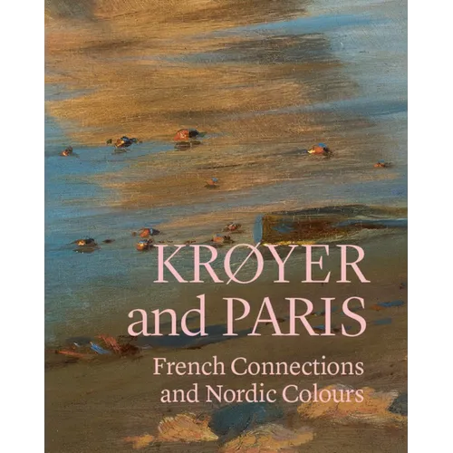 Krøyer and Paris: French Connections and Nordic Colours