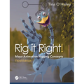 Rig it Right!: Maya Animation Rigging Concepts