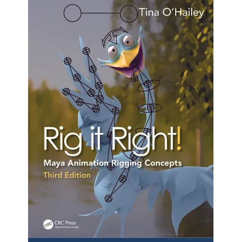 Rig it Right!: Maya Animation Rigging Concepts