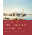 Painting the Inhabited Landscape: Fitz H. Lane and the Global Reach of Antebellum America