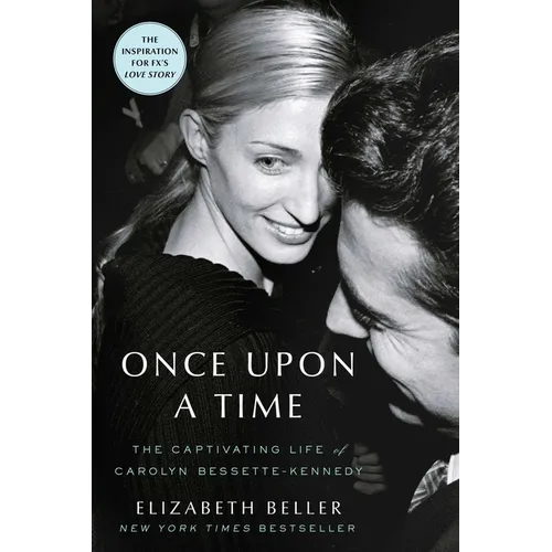 Once Upon a Time: The Captivating Life of Carolyn Bessette-Kennedy