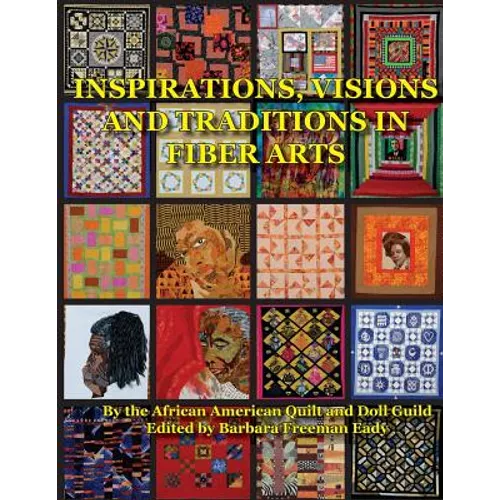 Inspirations, Visions and Traditions in Fiber Arts