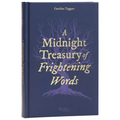 A Midnight Treasury of Frightening Words: The Secret History of Over 300 Macabre and Haunting Words