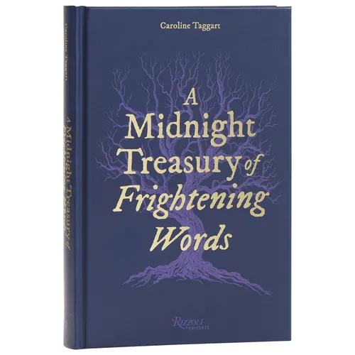 A Midnight Treasury of Frightening Words: The Secret History of Over 300 Macabre and Haunting Words
