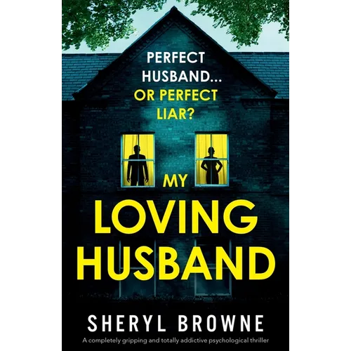My Loving Husband: A completely gripping and totally addictive psychological thriller