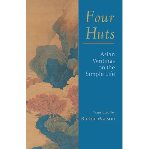 Four Huts: Asian Writings on the Simple Life