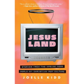 Jesusland: Stories from the Upside Down World of Christian Pop Culture