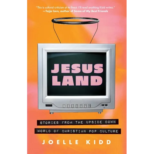 Jesusland: Stories from the Upside Down World of Christian Pop Culture