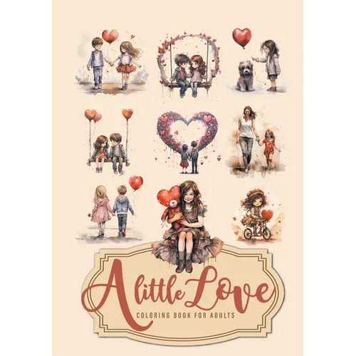 A little Love Coloring Book for Adults: Love Coloring Book for Adults Small Illustrations Grayscale Coloring Book Clip-art Illustrations - Valentine´s