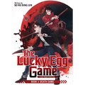 The Lucky Egg Game: Cai Dan You XI (Novel) Book 1: Death Game