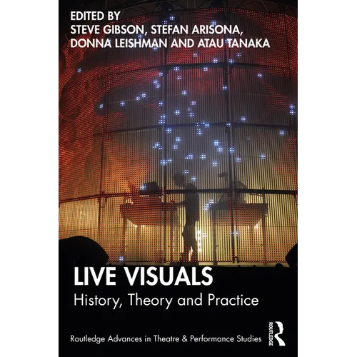 Live Visuals: History, Theory, Practice