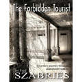 The Forbidden Tourist: An artist's journey through abandoned spaces