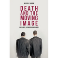 Death and the Moving Image: Ideology, Iconography and I