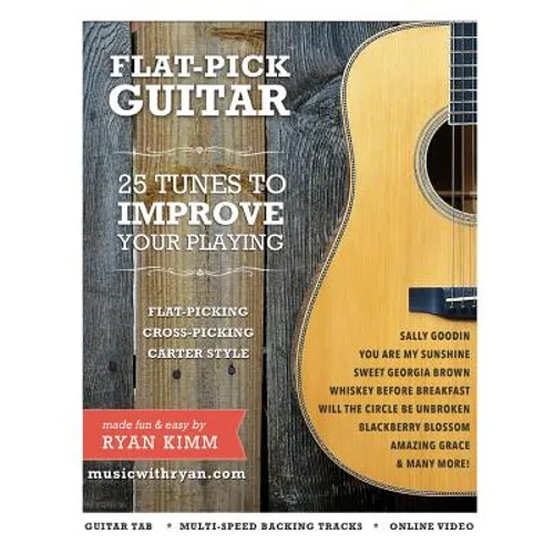 Flat-Pick Guitar 1: - 25 Tunes to Improve Your Playing