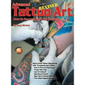 Advanced Tattoo Art - Revised: How-To Secrets from the Masters