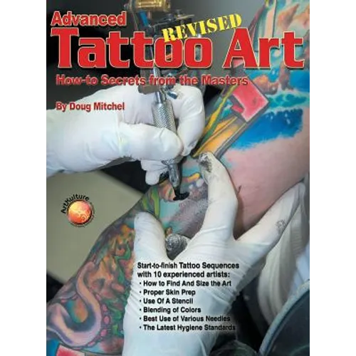 Advanced Tattoo Art - Revised: How-To Secrets from the Masters