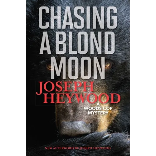 Chasing a Blond Moon: A Woods Cop Mystery