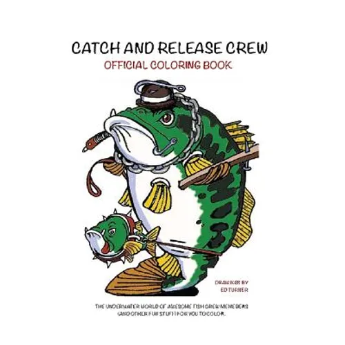 Catch and Release Crew Official Coloring Book: Includes some of the coolest fish to color
